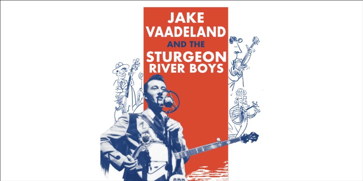 Jake Vaadeland & The Sturgeon River Boys